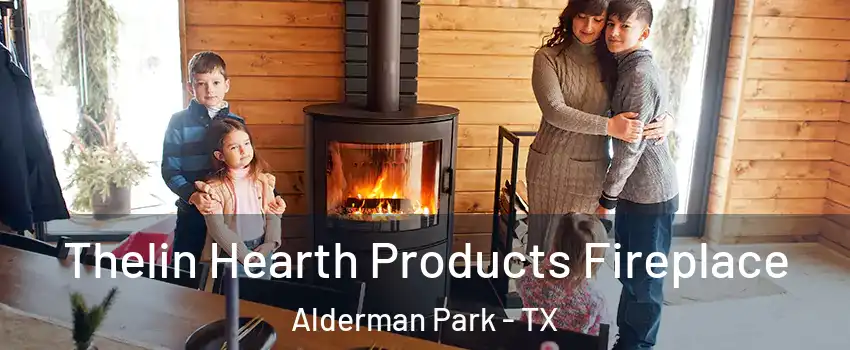 Thelin Hearth Products Fireplace Alderman Park - TX