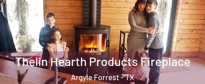Thelin Hearth Products Fireplace Argyle Forrest - TX