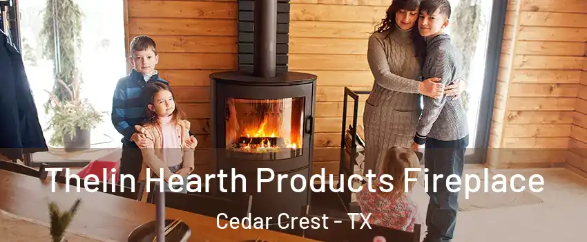 Thelin Hearth Products Fireplace Cedar Crest - TX