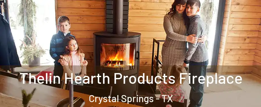 Thelin Hearth Products Fireplace Crystal Springs - TX