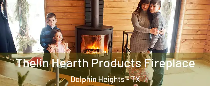 Thelin Hearth Products Fireplace Dolphin Heights - TX
