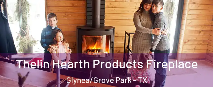 Thelin Hearth Products Fireplace Glynea/Grove Park - TX