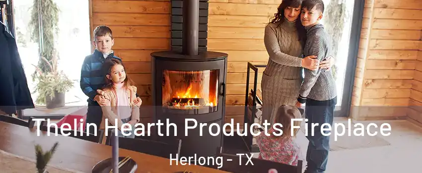 Thelin Hearth Products Fireplace Herlong - TX