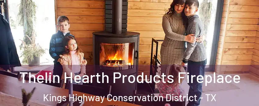 Thelin Hearth Products Fireplace Kings Highway Conservation District - TX