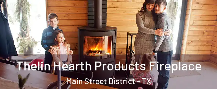 Thelin Hearth Products Fireplace Main Street District - TX