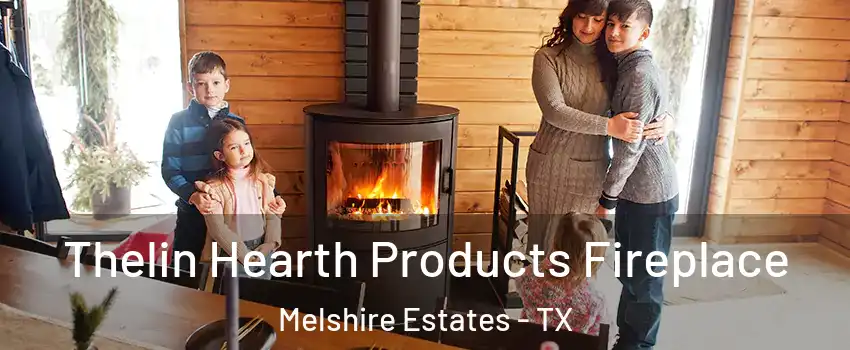 Thelin Hearth Products Fireplace Melshire Estates - TX