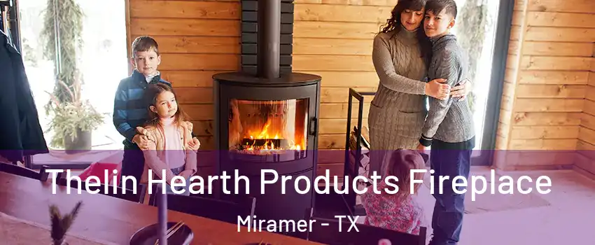 Thelin Hearth Products Fireplace Miramer - TX