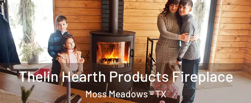 Thelin Hearth Products Fireplace Moss Meadows - TX