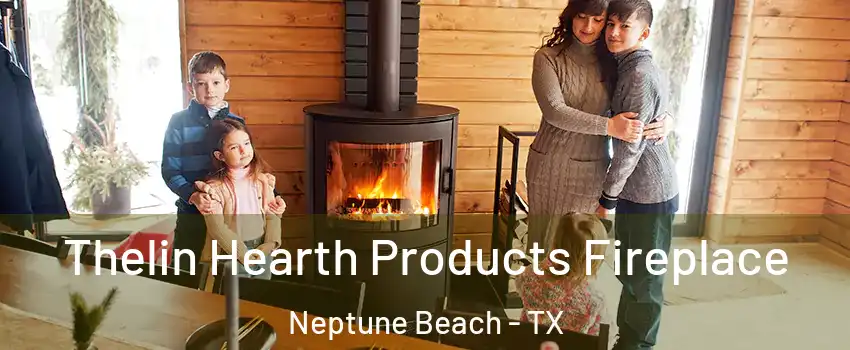 Thelin Hearth Products Fireplace Neptune Beach - TX