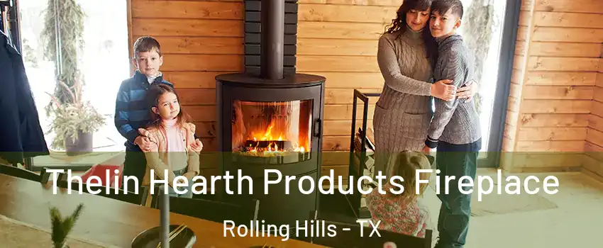 Thelin Hearth Products Fireplace Rolling Hills - TX