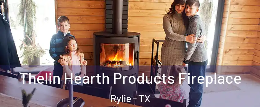 Thelin Hearth Products Fireplace Rylie - TX
