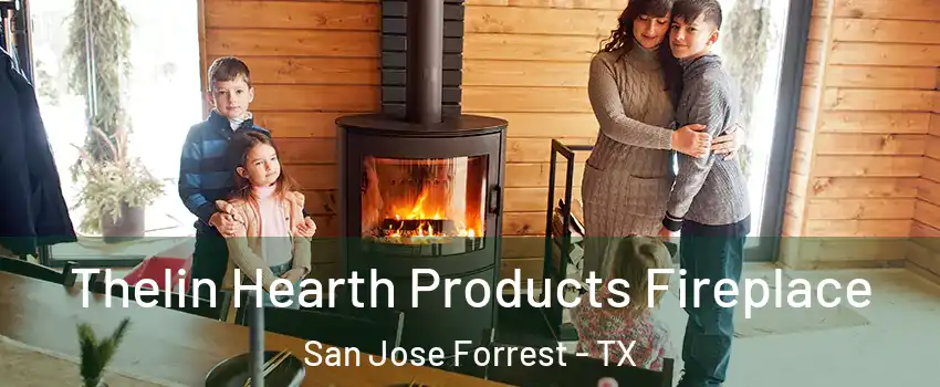 Thelin Hearth Products Fireplace San Jose Forrest - TX