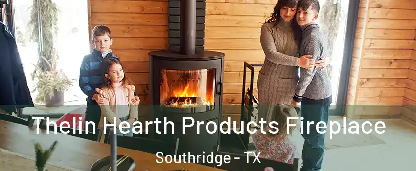 Thelin Hearth Products Fireplace Southridge - TX
