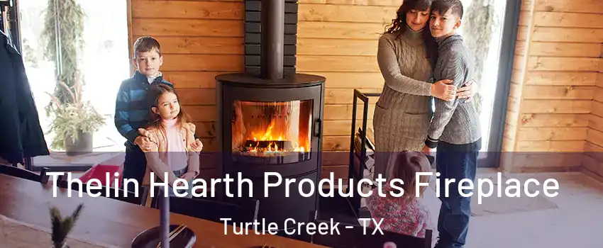 Thelin Hearth Products Fireplace Turtle Creek - TX