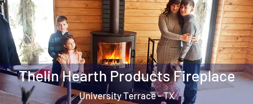 Thelin Hearth Products Fireplace University Terrace - TX