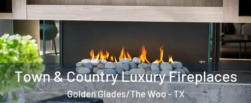 Town & Country Luxury Fireplaces Golden Glades/The Woo - TX