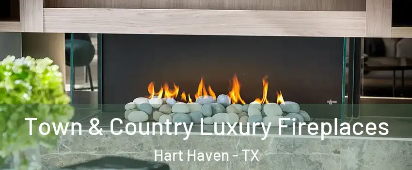 Town & Country Luxury Fireplaces Hart Haven - TX