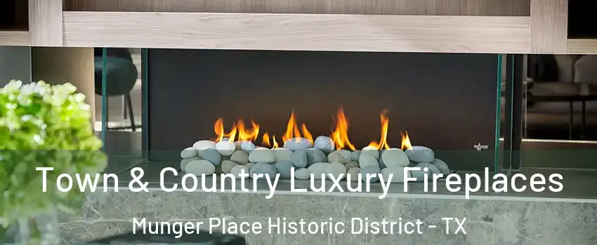 Town & Country Luxury Fireplaces Munger Place Historic District - TX