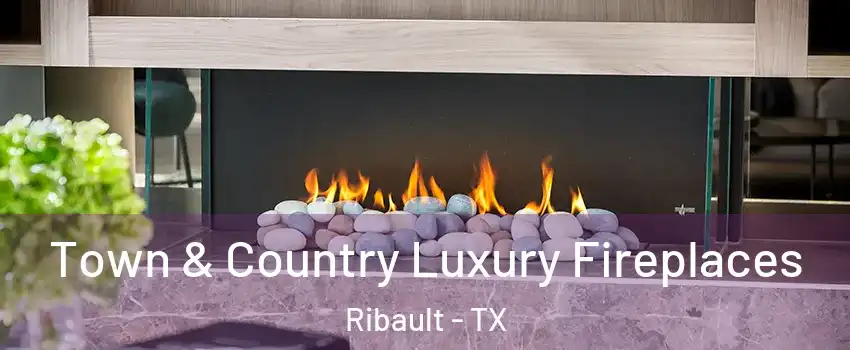 Town & Country Luxury Fireplaces Ribault - TX