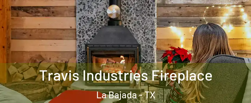 Travis Industries Fireplace La Bajada - TX