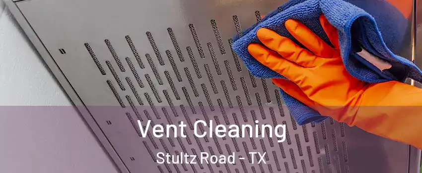 Vent Cleaning Stultz Road - TX