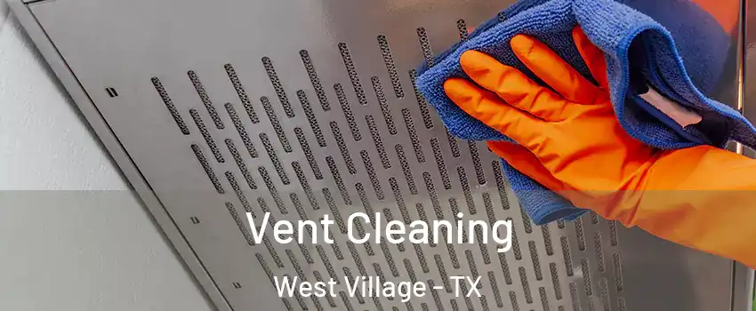Vent Cleaning West Village - TX