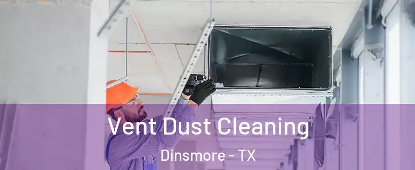 Vent Dust Cleaning Dinsmore - TX