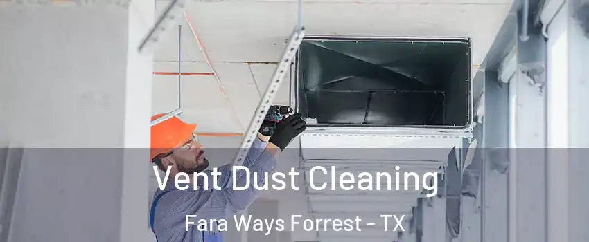 Vent Dust Cleaning Fara Ways Forrest - TX