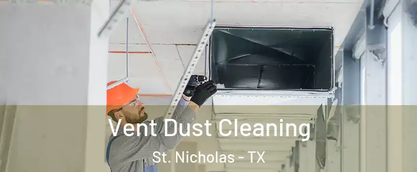 Vent Dust Cleaning St. Nicholas - TX