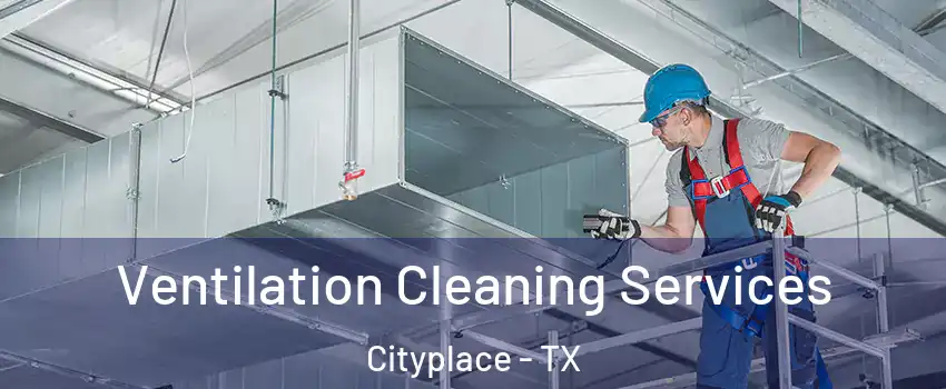 Ventilation Cleaning Services Cityplace - TX