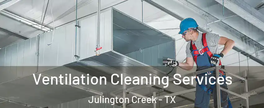 Ventilation Cleaning Services Julington Creek - TX
