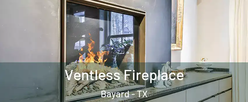 Ventless Fireplace Bayard - TX
