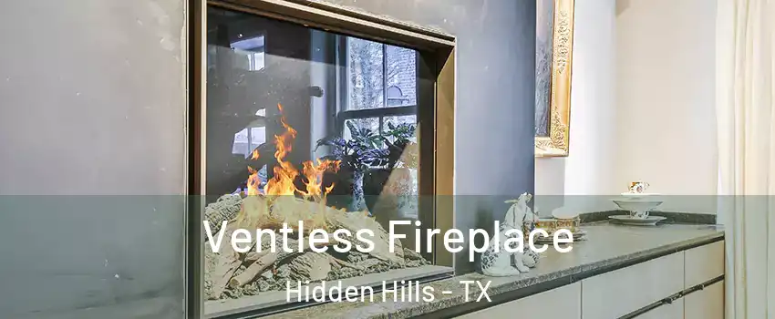 Ventless Fireplace Hidden Hills - TX