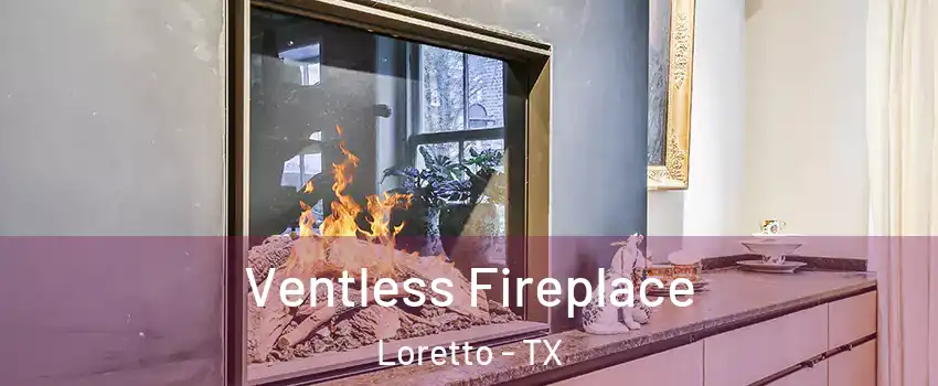 Ventless Fireplace Loretto - TX