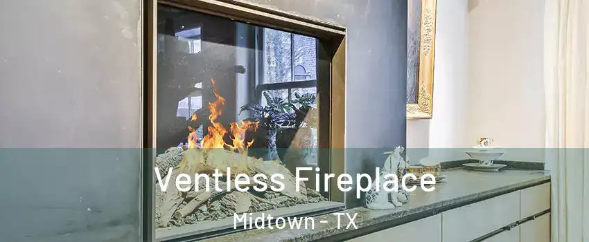 Ventless Fireplace Midtown - TX