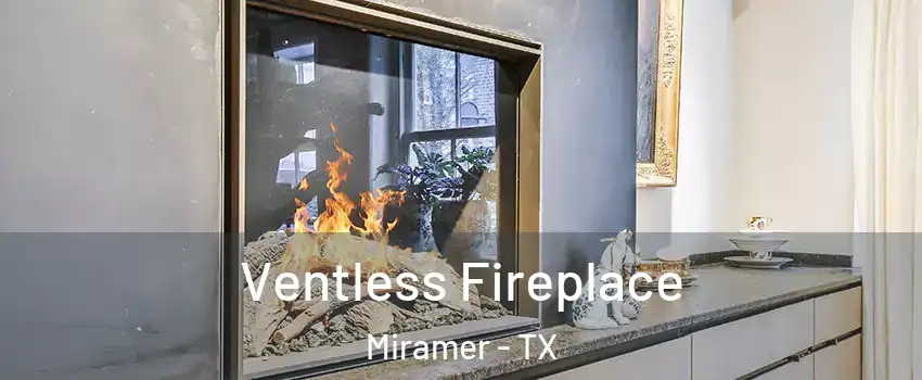 Ventless Fireplace Miramer - TX