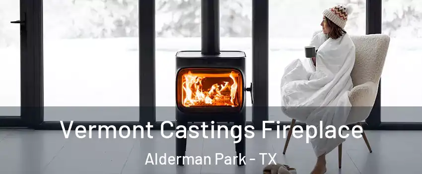 Vermont Castings Fireplace Alderman Park - TX