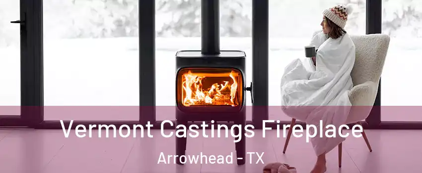 Vermont Castings Fireplace Arrowhead - TX