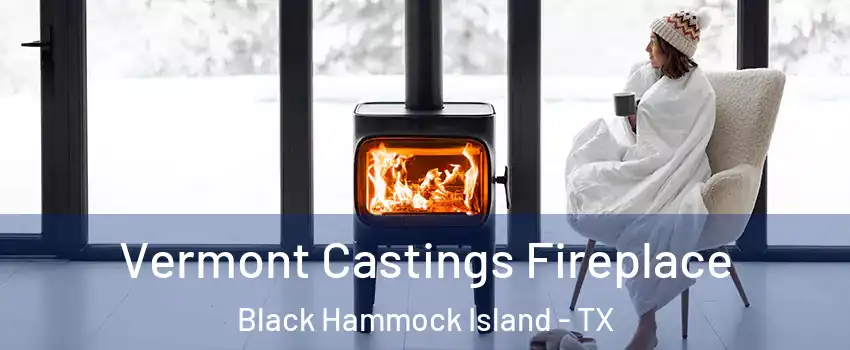 Vermont Castings Fireplace Black Hammock Island - TX