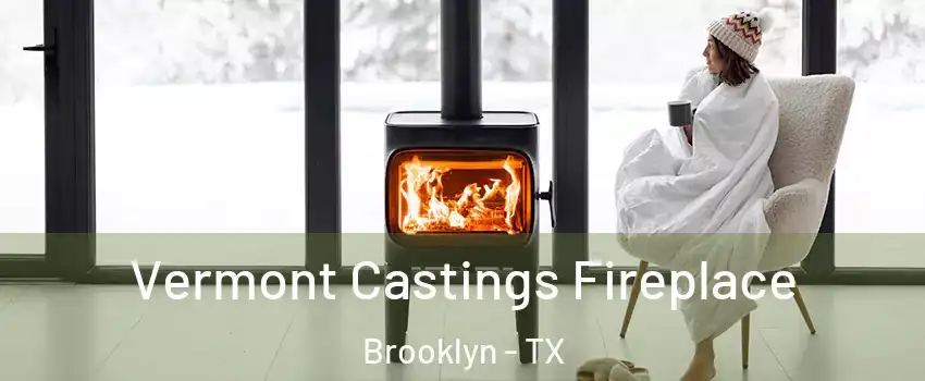 Vermont Castings Fireplace Brooklyn - TX