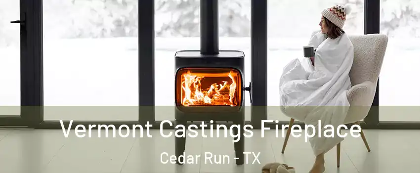 Vermont Castings Fireplace Cedar Run - TX