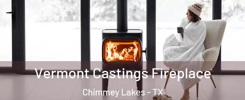 Vermont Castings Fireplace Chimmey Lakes - TX