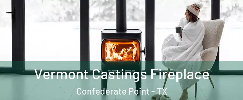 Vermont Castings Fireplace Confederate Point - TX
