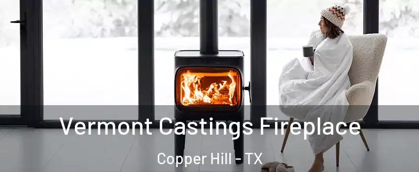 Vermont Castings Fireplace Copper Hill - TX