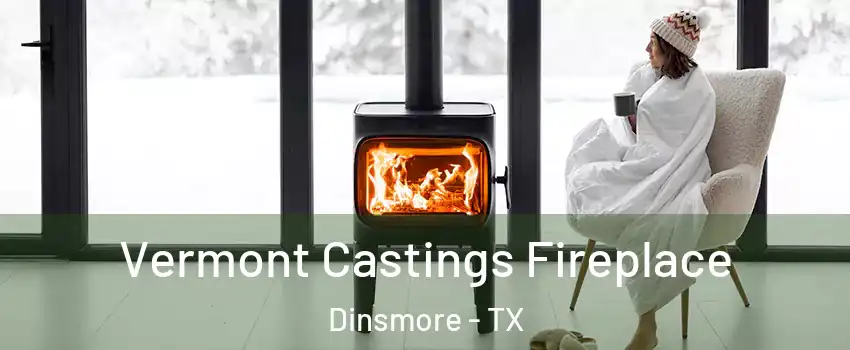 Vermont Castings Fireplace Dinsmore - TX