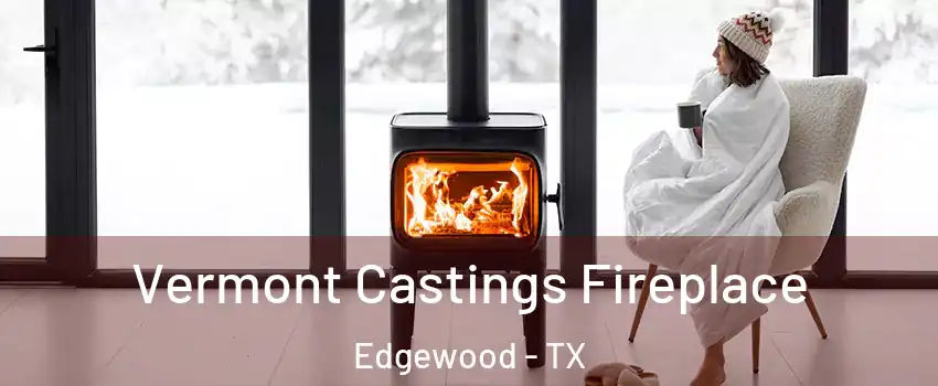 Vermont Castings Fireplace Edgewood - TX