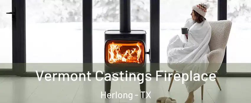 Vermont Castings Fireplace Herlong - TX