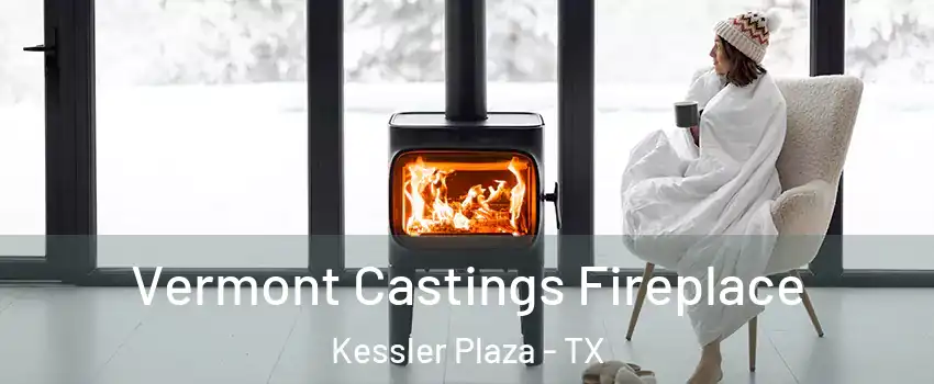 Vermont Castings Fireplace Kessler Plaza - TX
