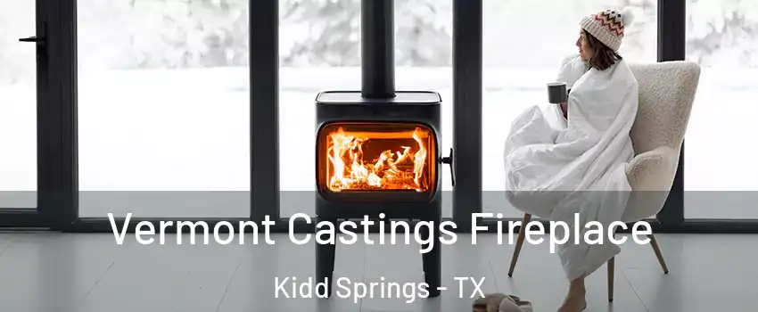 Vermont Castings Fireplace Kidd Springs - TX