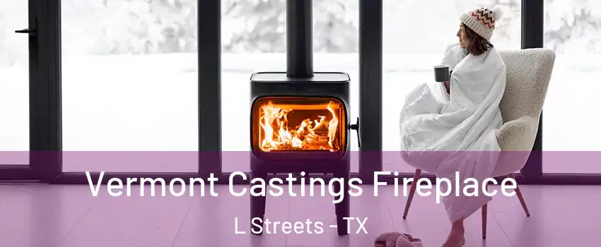 Vermont Castings Fireplace L Streets - TX